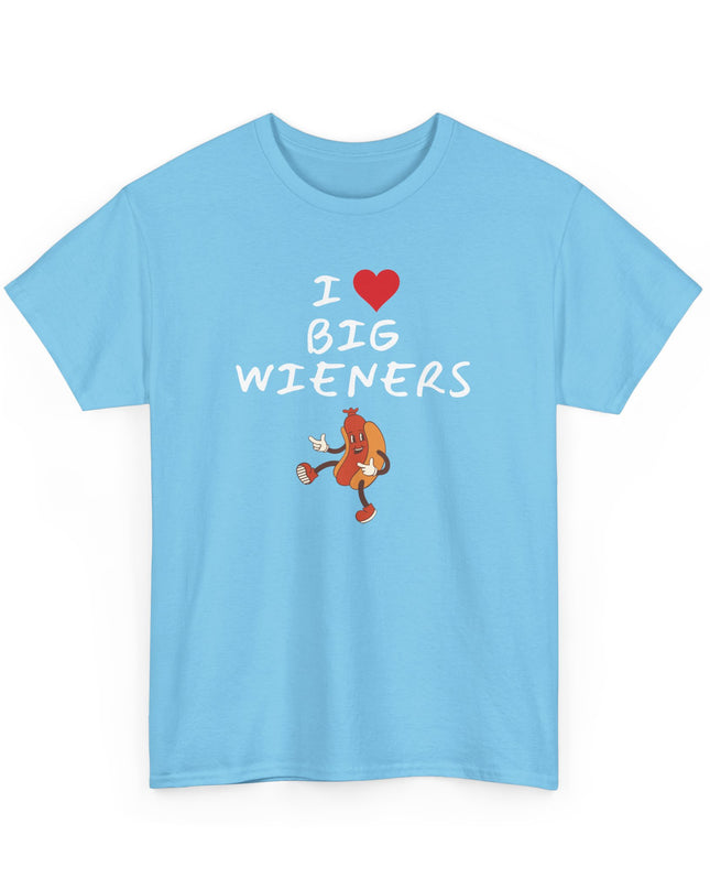 I Heart (Love)Big Wieners Hot Dogs Sausages Frankfurters T-Shirt, Joke Shirt, Humor shirt, Funny Joke T-shirt, Sarcastic T-Shirt