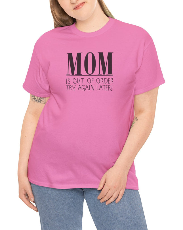 Funny MOM Out of Order Tee, Humorous Mom shirt, Funny T-Shirt for playful moms, unique gift idea for Mother's Day or birthdays, Quirky Shirt