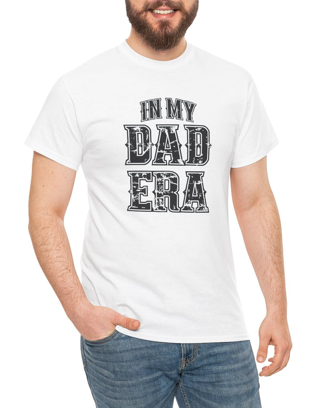 In My Dad Era T-Shirt, Dad Life Shirt, Fathers Day Tee, Gift for Dads, New Dad Shirt, Fathers Day Gift, Cool Dad Gift, Dad Birthday Gift