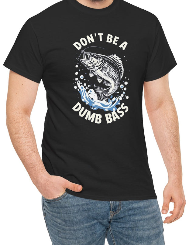 Fishing-Shirt Don't Be Dumb Bass Funny Dad T-Shirt Bass Fish T-Shirt Funny Fishing Tee Gift for Fisherman Graphic