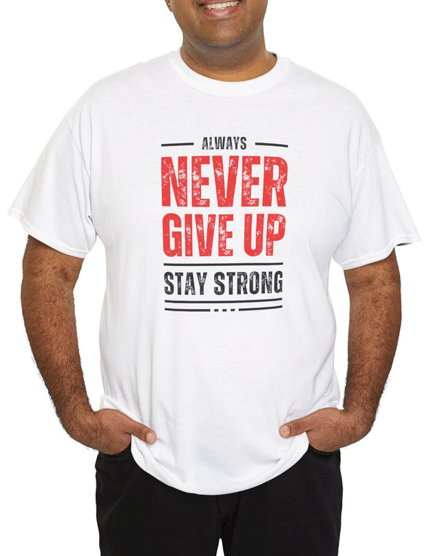 Never Give Up Motivational T-shirt, Inspirational T-Shirt, Love Inspire Shirt, Never Quit Tshirt, Stay Strong Shirt