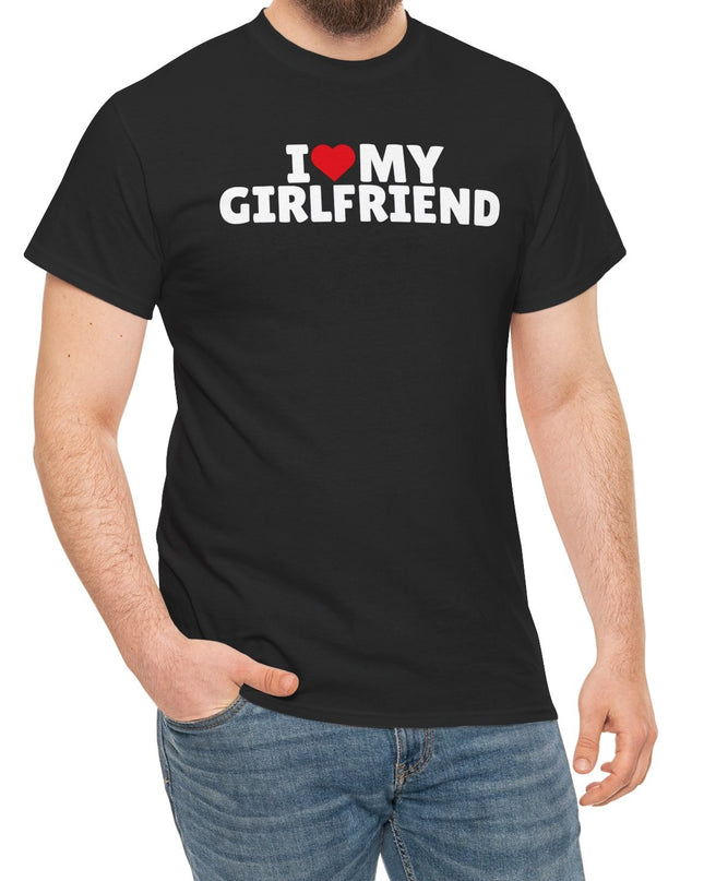 I Love My Girlfriend T-shirt I love My Beautiful Hot Girlfriend Shirt Fun Stylish Tee Express GF love
